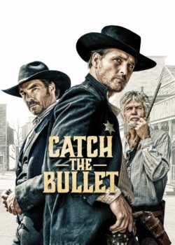 Catch the Bullet poster