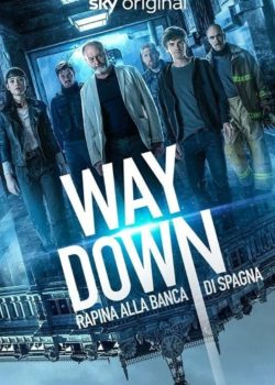 Way Down – Rapina alla Banca di Spagna poster