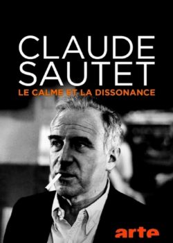 Claude Sautet : le calme et la dissonance poster