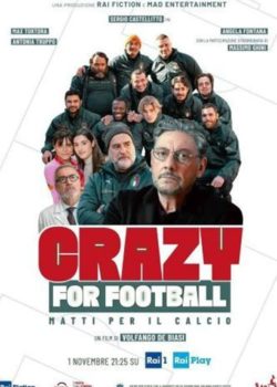 Crazy for Football – Matti per il calcio poster