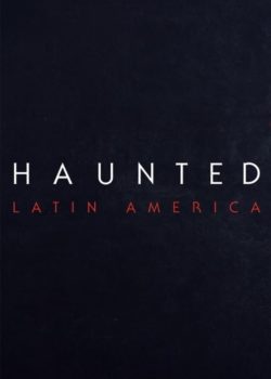 Haunted: Latinoamérica poster