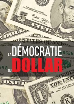 La Démocratie du dollar poster