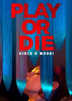 Play or Die – Gioca o Muori poster
