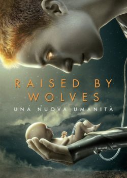 Raised by Wolves – Una nuova umanità poster