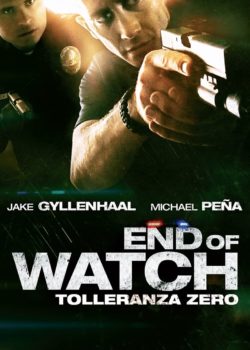 End of Watch – Tolleranza zero poster