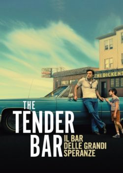 The Tender Bar – Il bar delle grandi speranze poster