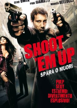 Shoot ‘Em Up – Spara o muori! poster