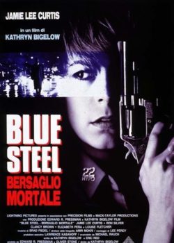 Blue Steel - Bersaglio mortale poster