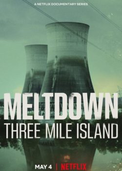 Meltdown: l’incidente alla centrale di Three Mile Island poster