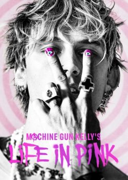 Machine Gun Kelly’s Life In Pink poster