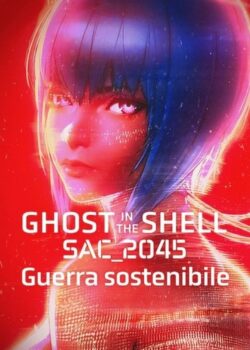 Ghost in the Shell: SAC_2045 – Guerra sostenibile poster