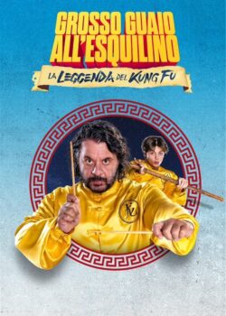 Grosso guaio all’Esquilino: La leggenda del Kung Fu poster