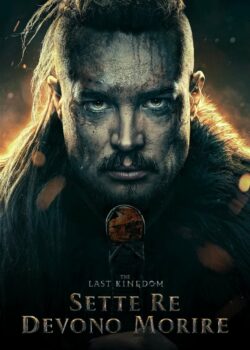 The Last Kingdom: Sette re devono morire poster