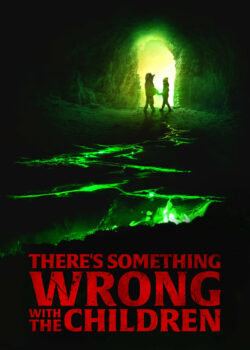 There’s Something Wrong with the Children poster