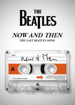 Now and Then – The Last Beatles Song poster