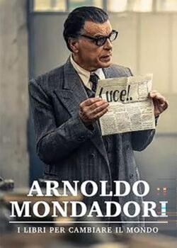 Arnoldo Mondadori – I libri per cambiare il mondo poster